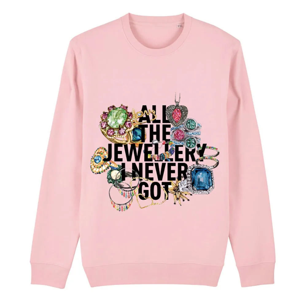 "All The Jewellery I Never Got" Long Sleeve Sweatshirt/Sweater